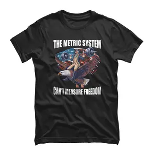 The Metric System Can't Measure Freedom Funny 4th of July T-Shirt