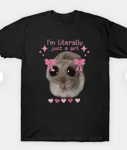 I'm Literally Just A Girl Hamster Shirt, Sad Hamster Meme T-Shirt