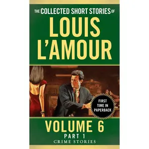 USED-The Collected Short Stories of Louis l'Amour, Volume 6, Part 1: Crime Stories by L'Amour, Louis (Mass Market Paperback)
