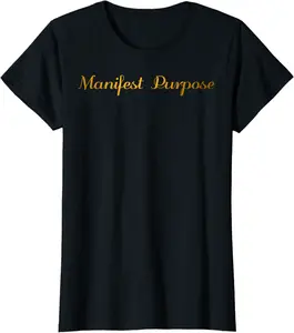 Manifest Purpose - Black & Gold Elegant T-Shirt - Nicolelebro Shop 53B0CKMSPNR1