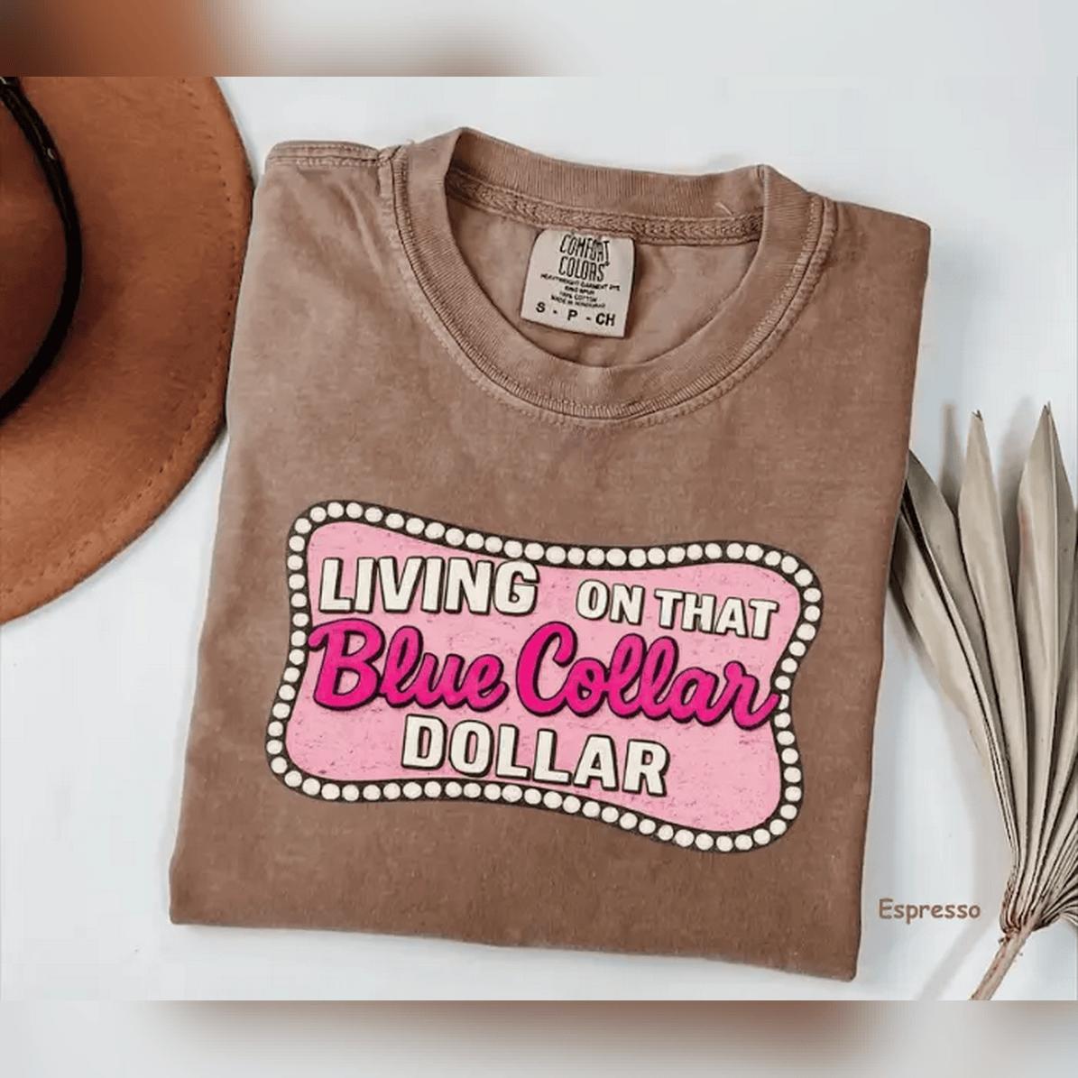Living On That Blue Collar Dollar Shirt Patriotic Western Tee Funny Quote Shirt Women Favorite Top Fo Lightweight Unisex T-Shirt