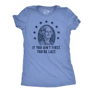 Womens If You Aint First Youre Last T Shirt Funny George Washington President Graphic Tee for Ladies Funny Womens T Shirts Cute Vintage Fashion Casual Ladies T-Shirt Gift Funny Patriotic Top Women's Novelty Light Blue