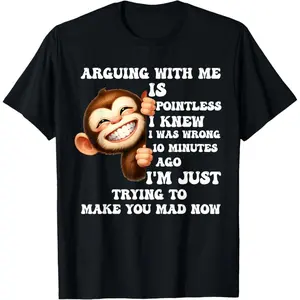 Arguing With Me Is Pointless I Knew I Was Wrong Monkey Funny T-Shirt   Breathable T-shirt