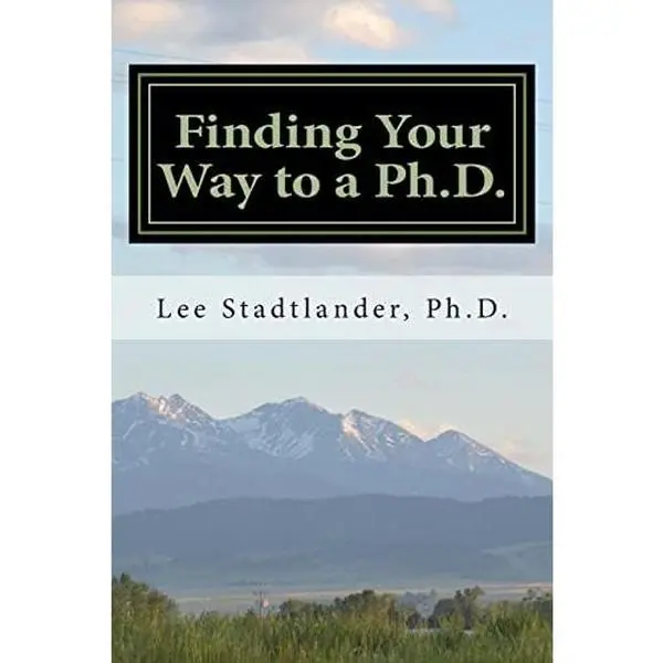 USED-Finding Your Way to a Ph.D.: Advice from the Dissertation Mentor by Stadtlander Ph. D., Lee M. (Paperback)