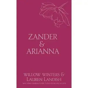 Zander & Arianna: Given -- Willow Winters - Paperback