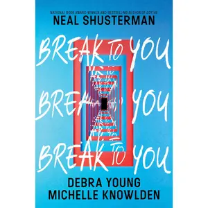 Break to You by Neal Shusterman||Debra Young||Michelle Knowlden [Hardback Book]