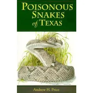 USED-Poisonous Snakes of Texas by Andrew H. Price (Paperback)