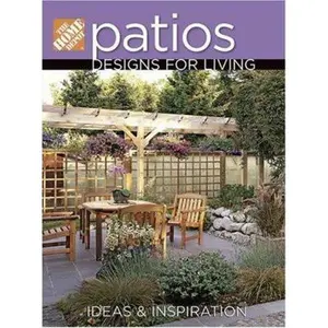 USED-Patios: Designs for Living by The Home Depot (Paperback)