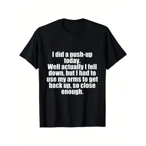 Men's Plus Size Funny Push-up T-shirt I Did a Push-up Today Just Kidding Super Humorous Short Sleeve Tee
