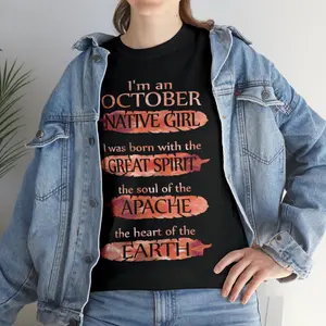 I'm an October Native Girl Birthday APACHE T-shirt