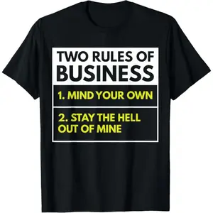 Unsex Premium Cotton Two Rules of Business Mind Your Own Stay Outta Mine T-Shirt