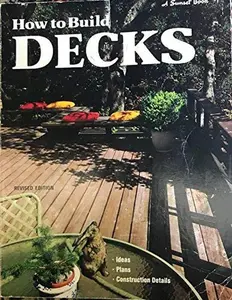 USED-How to build decks, (A Sunset book) by The Editors of Sunset Books and Sunset M (Paperback)