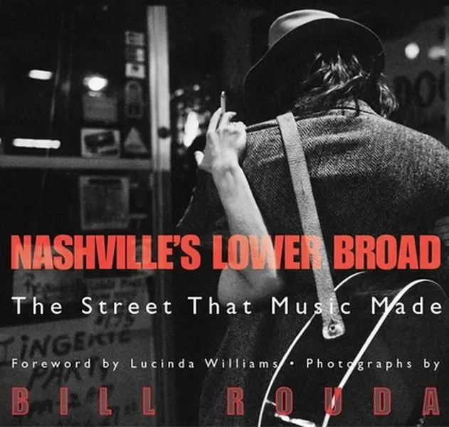 USED-Nashville's Lower Broad: The Street That Music Made by Rouda, Bill (Hardcover)