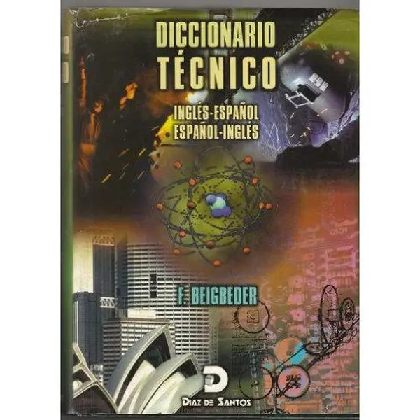 USED Book - Diccionario Tecnico: ingles-espagnol, espagnol-ingles : English to Spanish and Spanish to English Technical Dictionary by Federico Beigbeder Atienza (Hardcover) - spanish