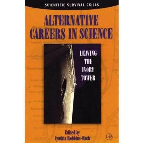 USED Book - Alternative Careers in Science: Leaving the Ivory Tower by Robbins-Roth, C. (Paperback) - english