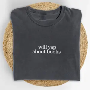 ChicCotton Will Yap About Books Comfort Colors Shirt, Bookish T-shirt, BokTok Graphic Tee, Funny Book Lovers Clothing, Book Worm Outfits