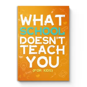 What School Wont Teach You Illustrated Educational Book for Kids and Teens Growing Up Learn Practical Life Lessons About Emotions Manners Money and Decision Making