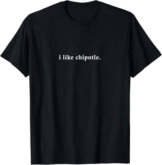 Funny Mexican Shirts, Funny I Like Chipotle Minimalist Design T-Shirt Menswear Top Casual Classic