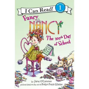Fancy Nancy: The 100th Day of School (I Can Read Level 1) by Jane O'Connor||Robin Preiss Glasser [Hardback Book]