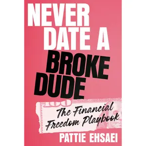 Never Date a Broke Dude by Pattie Ehsaei [Hardcover Book]