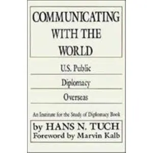 USED-Communicating with the World: U. S. Public Diplomacy Overseas by Na, Na (Paperback)