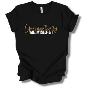 Unapologetically Me Tee