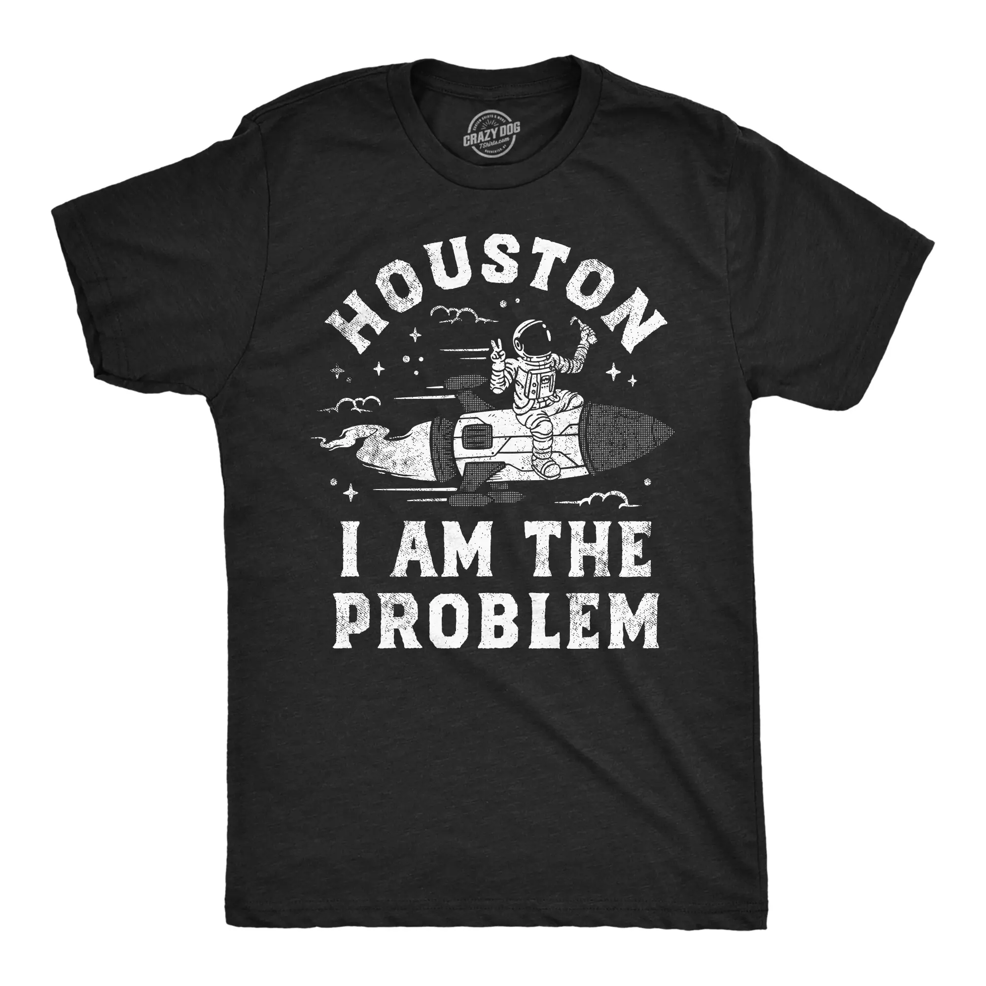 Mens Houston I Am The Problem T Shirt Funny Bad Astronaut Space Joke Tee for Guys Mens Funny T Shirts Cool Vintage Fashion T-Shirt Gift Classic Menswear Sarcastic Apparel for Men Funny Space Short Sleeve Black -