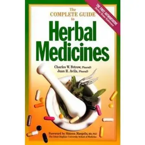 USED-The Complete Guide to Herbal Medicines by Fetrow, Charles W., Ph.D. (Paperback)