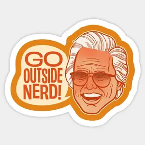 Go Outside Nerd – Baby Billy Righteous Gemstones Quote Sticker for Fans Y6E