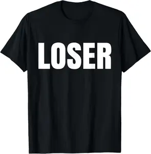 100% Cotton Loser Shirt, T-Shirt says Loser T-Shirt