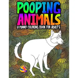 Pooping Animals: A Funny Coloring Book for Adults Paperback – Coloring Book, March 5, 2019