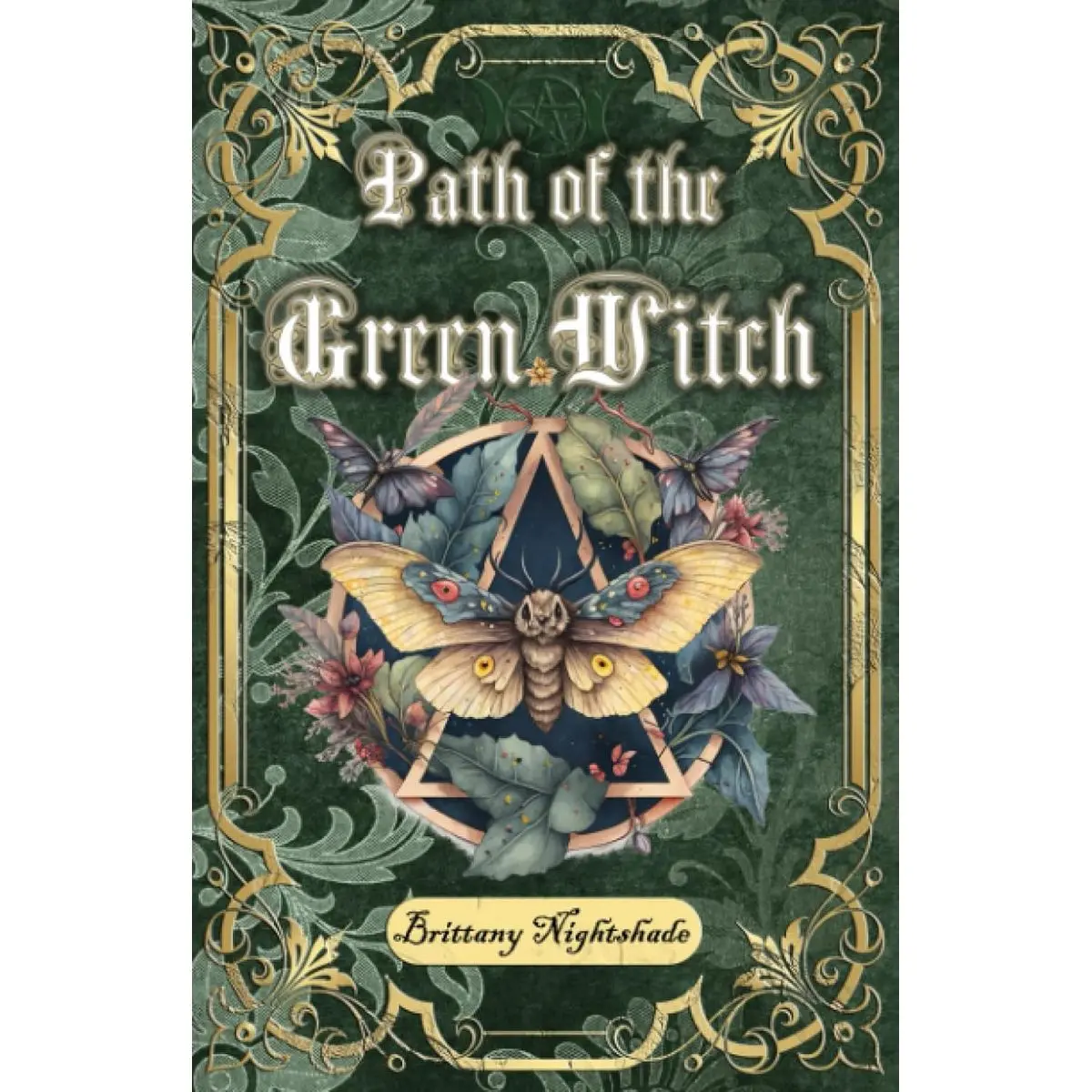 Path of the Green Witch: Beginners Guide to Green Witchcraft, Magic, and Nature Based Wicca Paperback – April 16, 2023