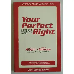 USED-Your Perfect Right: A Guide to Assertive Living by Robert E. Alberti (Paperback)