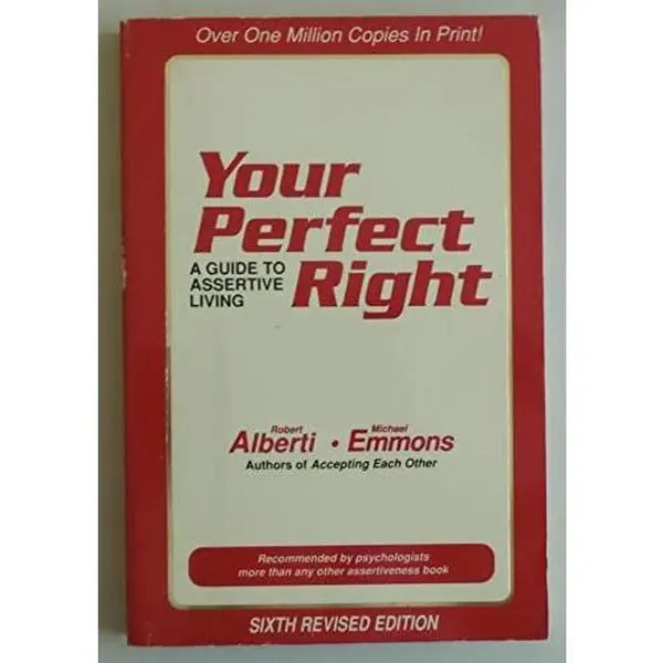 USED-Your Perfect Right: A Guide to Assertive Living by Robert E. Alberti (Paperback)