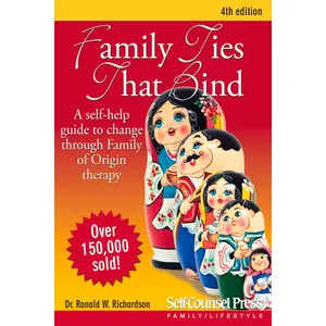 Family Ties That Bind: A self-help guide to change through Family of Origin therapy (Personal Self-Help Series) Paperback – April 1, 2011