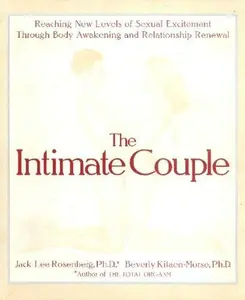 USED-The Intimate Couple: Reaching New Levels of Sexual Excitement Through Body Awakening and Relationship Renewal by Rosenberg, Jack Lee, Ph.D. (Paperback)