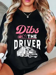 100% Cotton Unisex Dibs on the Driver Truckers Wife Girlfriend Trucking Trucks T-Shirt