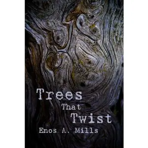 USED-Trees That Twist by Mills, Enos A. (Paperback)