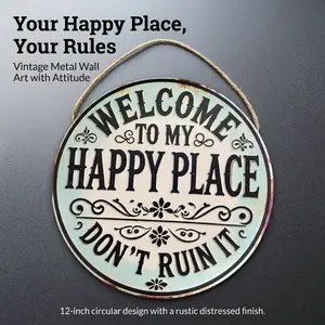 Funny Welcome to My Happy Place Metal Tin Sign - 12x12 Inch Round Retro Wall Decor for Home Office Garden - Weatherproof Vintage Hanging Plaque, Outdoor/Indoor Decorative Door Sign (Don't Ruin It)