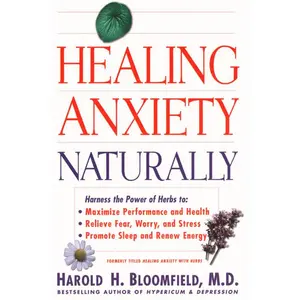 Healing Anxiety Naturally by Harold Bloomfield [Paperback Book]