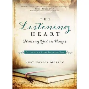 USED-The Listening Heart: Hearing God in Prayer by Judy Gordon Morrow (Paperback)