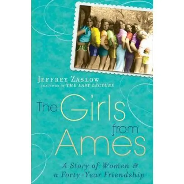 USED-The Girls from Ames: A Story of Women and a Forty-Year Friendship by Jeffrey Zaslow (Hardcover)