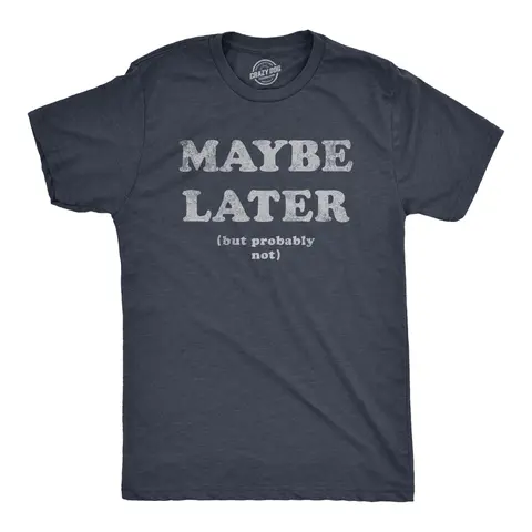 Mens Maybe Later But Probably Not T Shirt Funny Procrastination Joke Tee for Guys Mens Funny T Shirts Cool Vintage Graphic Tees Funny Sarcastic Short Sleeve Novelty Tees for Guys Navy -