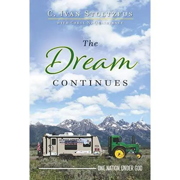 The Dream Continues: One Nation Under God by C. Ivan Stoltzfus (Unknown) - Used