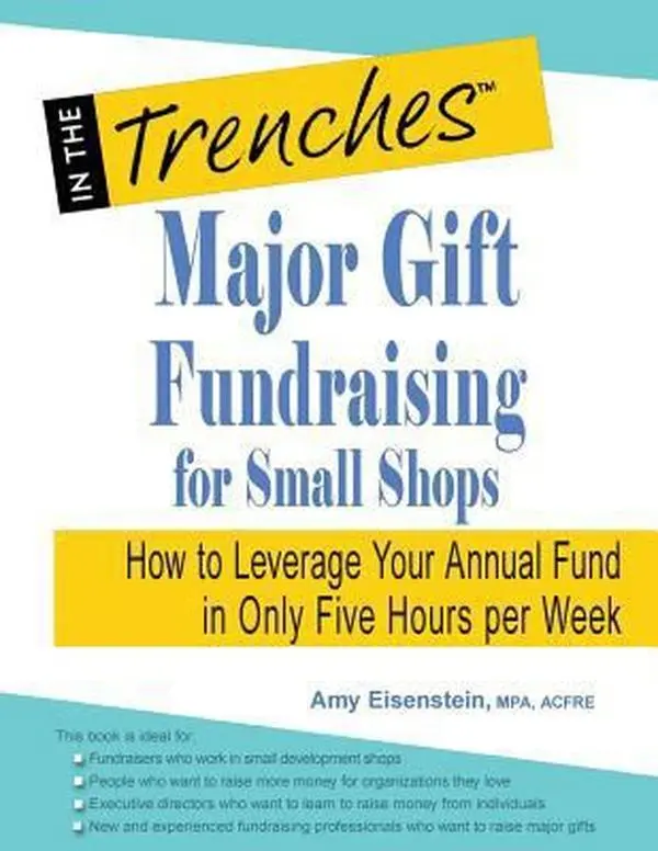 USED Book - Major Gift Fundraising for Small Shops: How to Leverage Your Annual Fund in Only Five Hours Per Week by Eisenstein, Amy (Paperback) - english