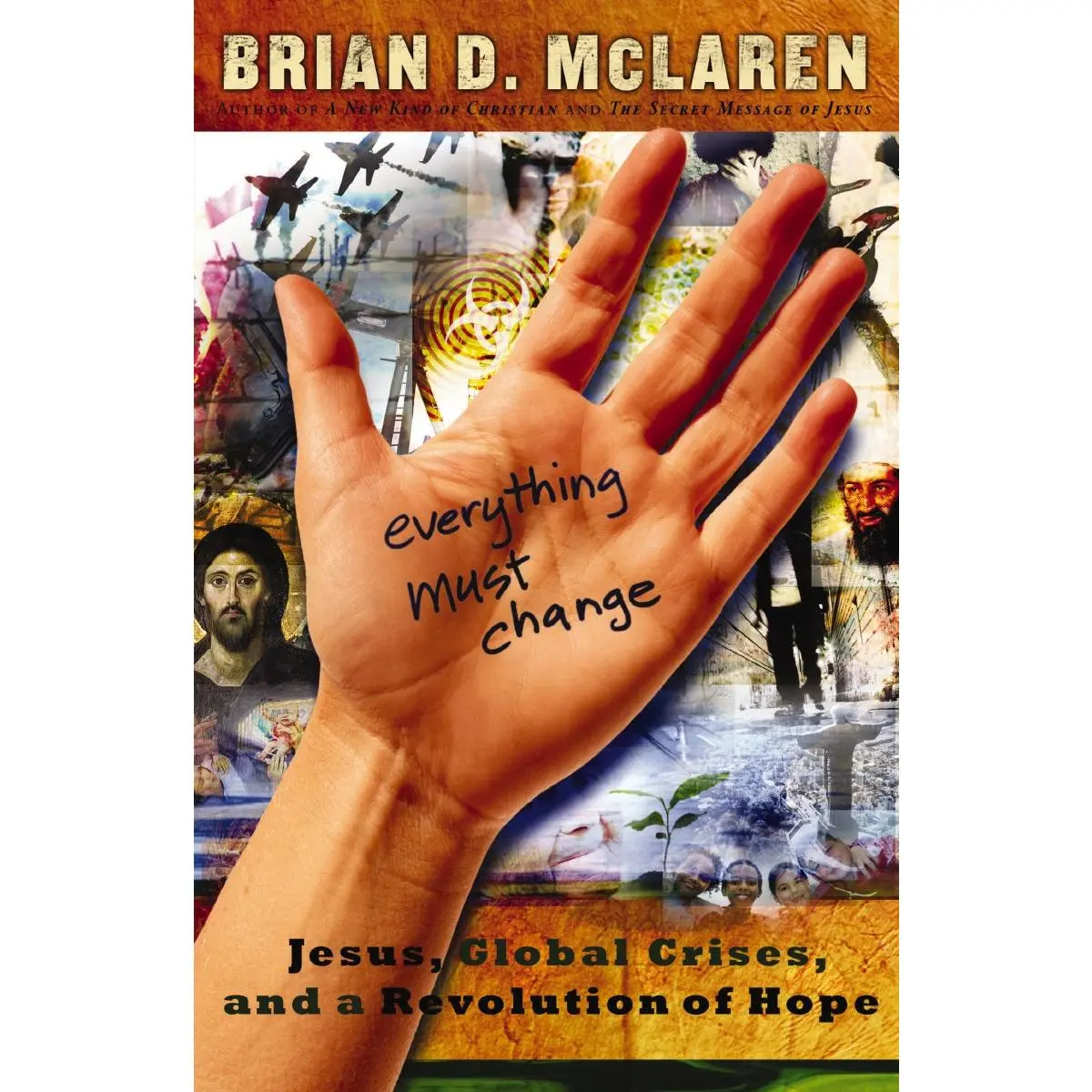 Everything Must Change: When the World's Biggest Problems and Jesus' Good News Collide