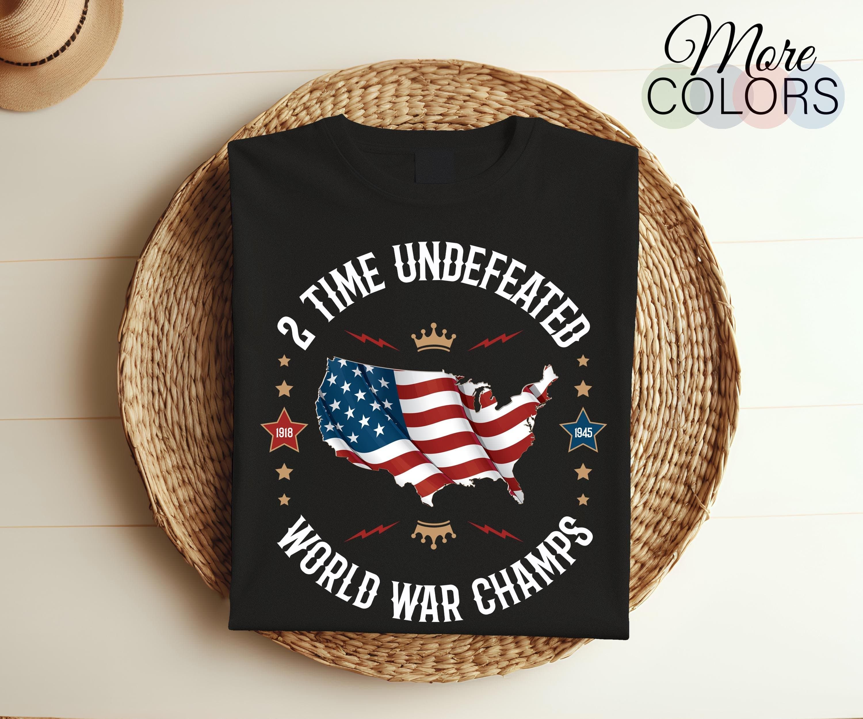 Comfort Colors Back to Back Undefeated World War Champs Shirt, Funny Patriotic American Flag Graphic Tee, 4th of July Gift for Men, Women