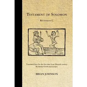 The Testament of Solomon: Recension C -- Brian Johnson - Paperback