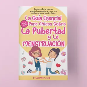 Debbie Ann Lewis  La Guía Esencial para Chicas sobre la Pubertad y la Menstruación 8-14 anos