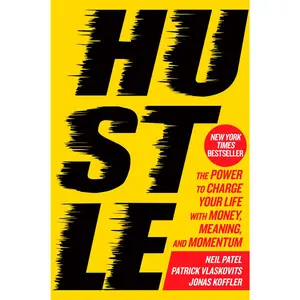USED-Hustle: The Power to Charge Your Life with Money, Meaning, and Momentum by Patel, Neil (Hardcover)